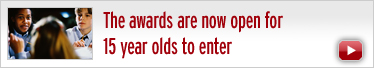 The awards are now open for 15 years olds to enter